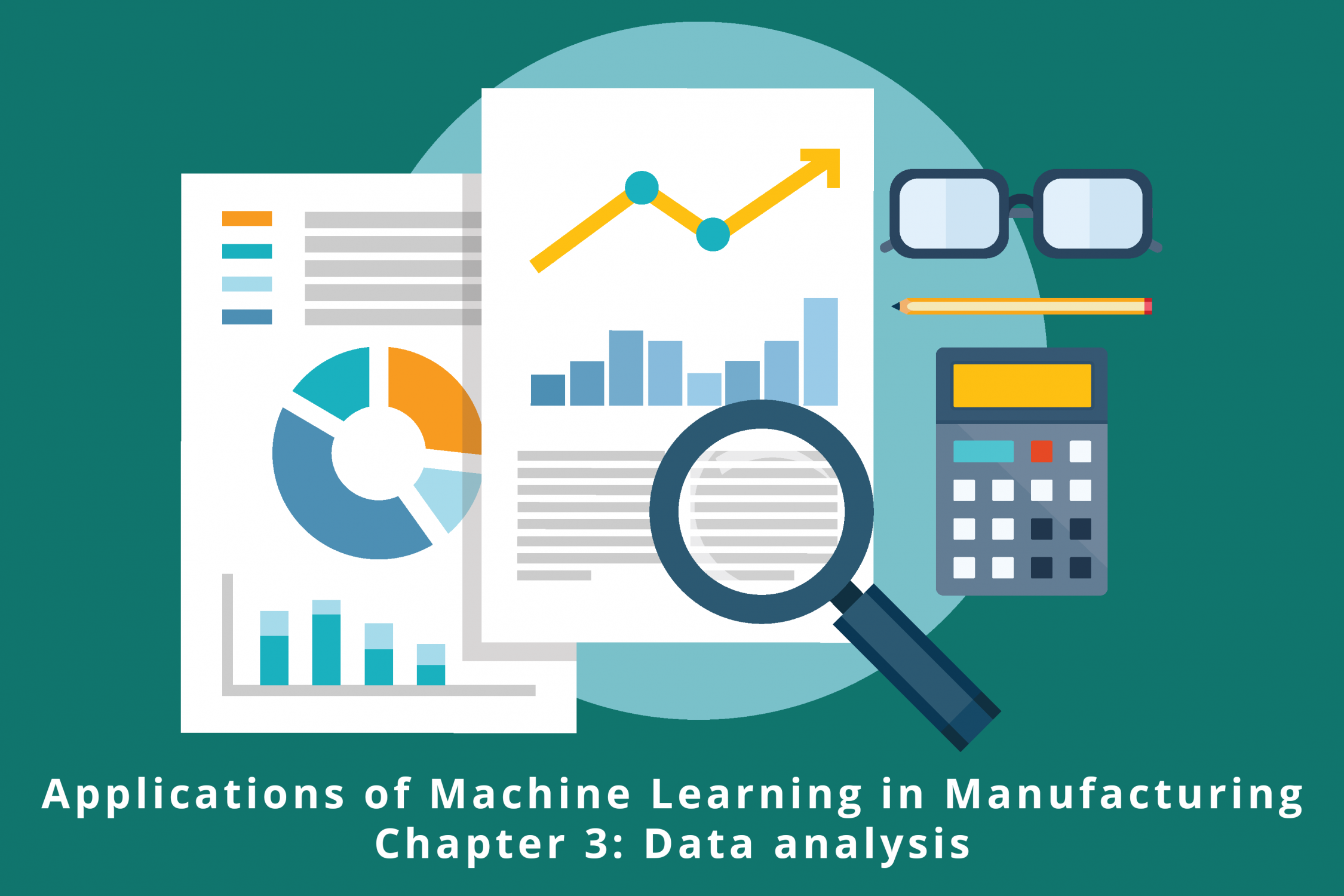 Applications of Machine Learning in Manufacturing – Chapter 3: Data analysis